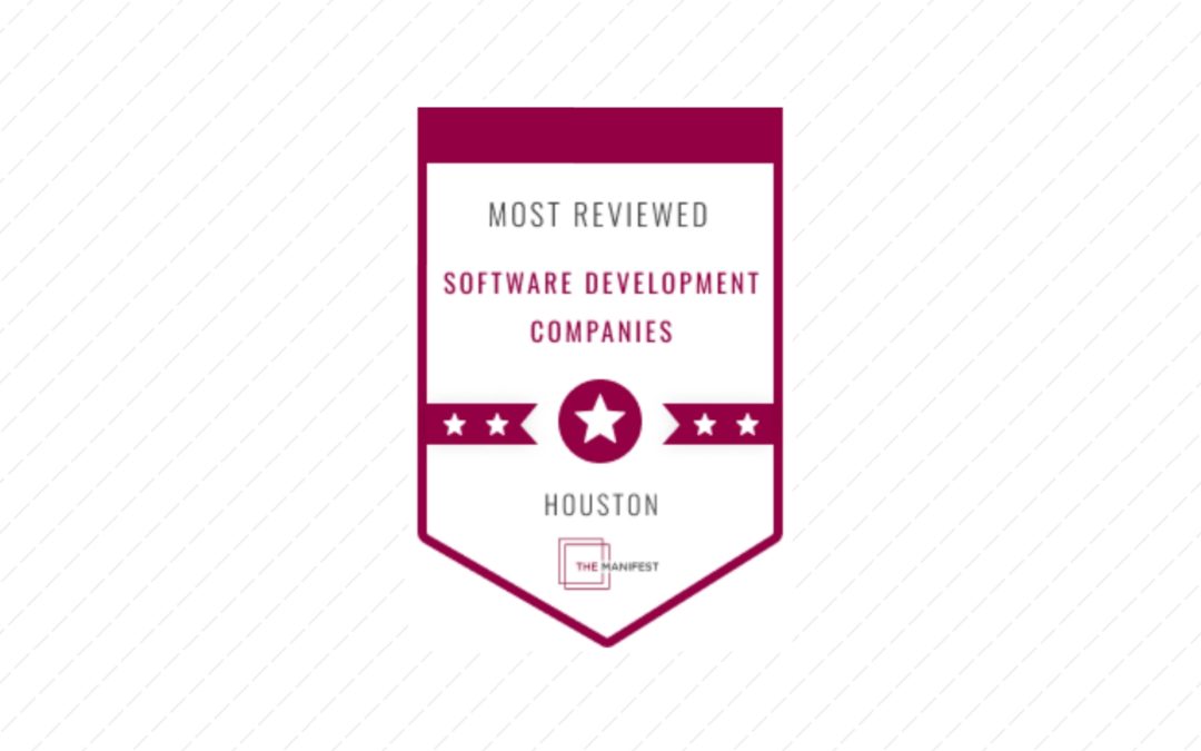 Recognized as Houston’s Best Reviewed Software Developer for 2022