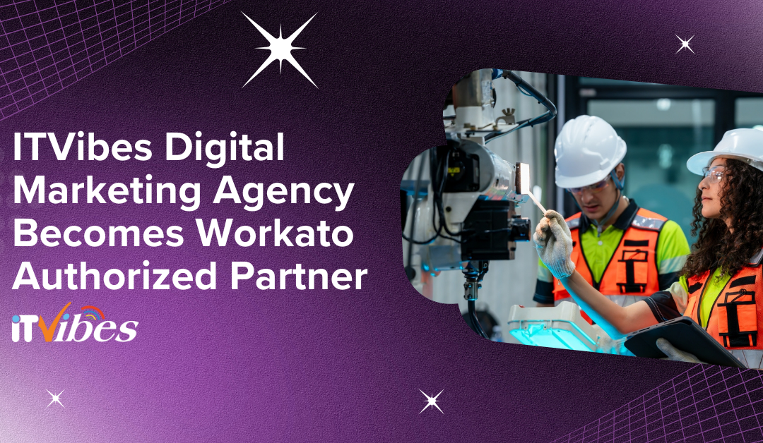 ITVibes Digital Marketing Agency Becomes Workato Authorized Partner