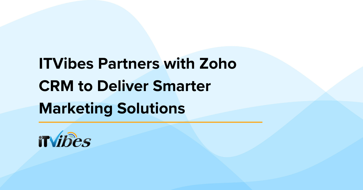 ITVibes Partners with Zoho CRM to Deliver Smarter Marketing Solutions itvibes partners with zoho crm to deliver smarter marketing solutions
